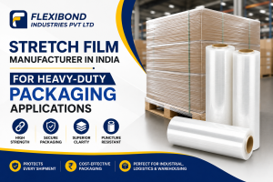 Stretch Film Manufacturer in India for Heavy-Duty Packaging Applications
